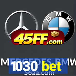 1030 bet